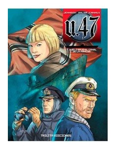 U 47 VOL. 07. DUELO BAJO EL CANAL DE LA MANCHA