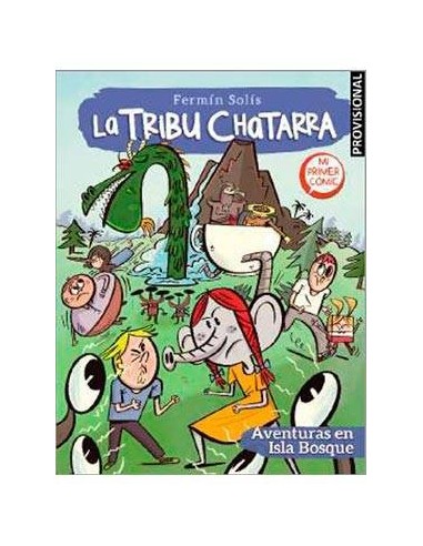 LA TRIBU CHATARRA 02. AVENTURAS EN ISLA BOSQUE LA TRIBU CHATARRA 02. AVENTURAS EN ISLA BOSQUE
