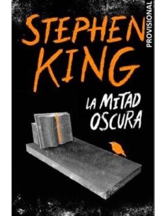 LA MITAD OSCURA (STEPHEN KING) LA MITAD OSCURA (STEPHEN KING)