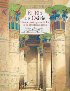 RIO DE OSIRIS,EL
Cien textos imprescindibles de la literatura egipcia RIO DE OSIRIS,EL
Cien textos imprescindibles de la literatura egipcia