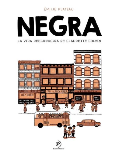 NEGRA LA VIDA DESCONOCIDA DE CLAUDETTE COLVIN NEGRA LA VIDA DESCONOCIDA DE CLAUDETTE COLVIN