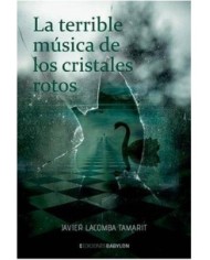 LA TERRIBLE MUSICA DE LOS CRISTALES ROTOS