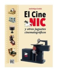 EL CINE NIC Y OTROS JUGUETES CINEMATOGRAFICOS