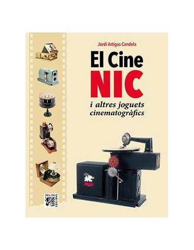 EL CINE NIC I ALTRES JOGUETS CINEMATOGRAFICS EL CINE NIC I ALTRES JOGUETS CINEMATOGRAFICS
