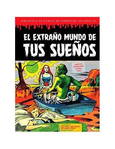 EL EXTRAÑO MUNDO DE TUS SUEÑOS (BIBLIOTECA DE COMICS DE TERROR DE LOS AÑOS 50 VOL 7)