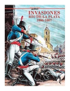 INVASIONES. RIO DE LA PLATA 1806-1807