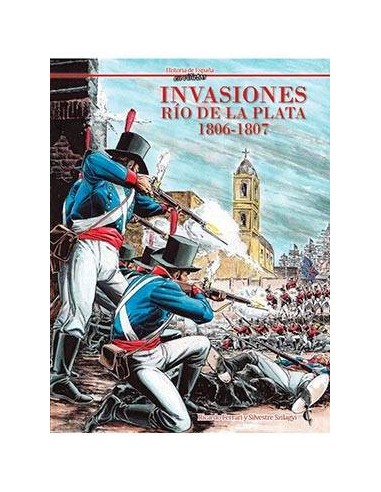 INVASIONES. RIO DE LA PLATA 1806-1807