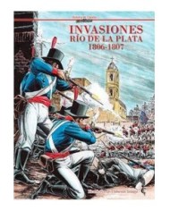 INVASIONES. RIO DE LA PLATA 1806-1807