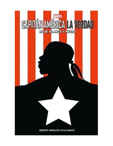 CAPITAN AMERICA. LA VERDAD: ROJO, BLANCO Y NEGRO