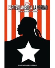 CAPITAN AMERICA. LA VERDAD: ROJO, BLANCO Y NEGRO