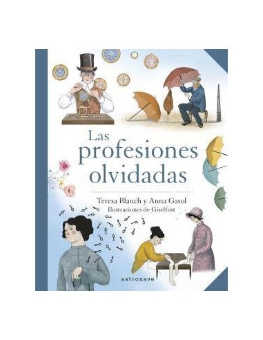 LAS PROFESIONES OLVIDADAS LAS PROFESIONES OLVIDADAS