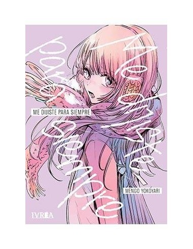 ME DIJISTE PARA SIEMPRE (TOMO UNICO) ME DIJISTE PARA SIEMPRE (TOMO UNICO)