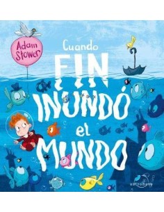 CUANDO FIN INUNDÓ EL MUNDO CUANDO FIN INUNDÓ EL MUNDO