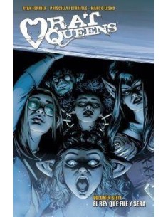 RAT QUEENS 7. EL REY QUE FUE Y SERA RAT QUEENS 7. EL REY QUE FUE Y SERA
