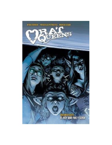 RAT QUEENS 7. EL REY QUE FUE Y SERA