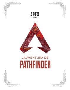 APEX LEGENDS: LA AVENTURA DE PATHFINDER