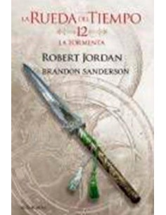 LA RUEDA DEL TIEMPO 12. LA TORMENTA LA RUEDA DEL TIEMPO 12. LA TORMENTA