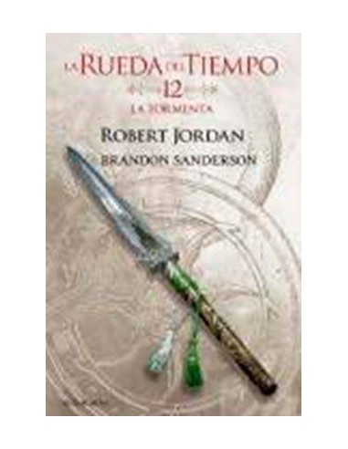 LA RUEDA DEL TIEMPO 12. LA TORMENTA LA RUEDA DEL TIEMPO 12. LA TORMENTA