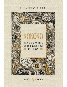 KOKORO ECOS Y APUNTES DE LA VIDA INTIMA DE JAPON KOKORO ECOS Y APUNTES DE LA VIDA INTIMA DE JAPON