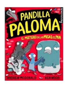 PANDILLA PALOMA 01. EL MISTERIO DE LAS MIGAS DE PAN PANDILLA PALOMA 01. EL MISTERIO DE LAS MIGAS DE PAN