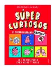 EL CUERPO HUMANO EN COMIC. 101 CURIOSIDADES PARA NIÑOS Y NIÑAS
