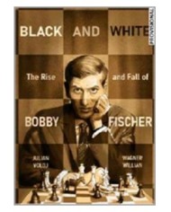 BLANCO Y NEGRO. AUGE Y CAIDA DE BOBBY FISHER