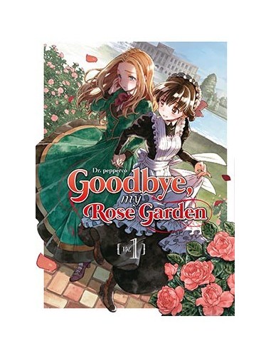 GOODBYE, MY ROSE GARDEN 01 GOODBYE, MY ROSE GARDEN 01