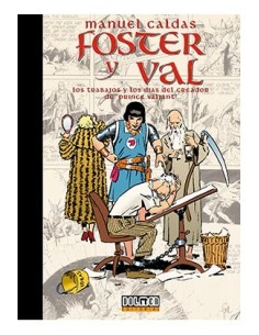 FOSTER Y VAL. LOS TRABAJOS Y LOS DIAS DEL CREADOR DE PRINCE VALIANT FOSTER Y VAL. LOS TRABAJOS Y LOS DIAS DEL CREADOR DE PRINCE VALIANT