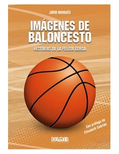 IMAGENES DE BALONCESTO: HISTORIAS DE LA PELOTA GORDA IMAGENES DE BALONCESTO: HISTORIAS DE LA PELOTA GORDA