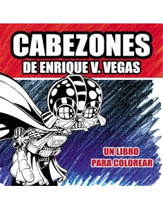 CABEZONES DE ENRIQUE V VEGAS UN LIBRO PARA COLOREAR CABEZONES DE ENRIQUE V VEGAS UN LIBRO PARA COLOREAR