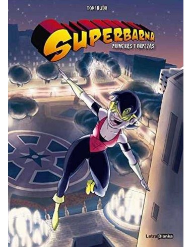 SUPERBARNA: PRIMERAS TORPEZAS SUPERBARNA: PRIMERAS TORPEZAS