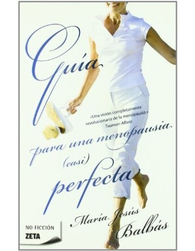 GUIA PARA UNA MENOPAUSIA CASI PERFECTA ZB GUIA PARA UNA MENOPAUSIA CASI PERFECTA ZB