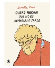 QUIERO PENSAR QUE NO ES DEMASIADO TARDE