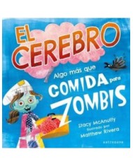 EL CEREBRO. ALGO MÁS QUE COMIDA PARA ZOMBIS