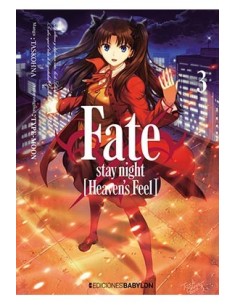 FATE/STAY NIGHT: HEAVEN'S FEEL 03 FATE/STAY NIGHT: HEAVEN'S FEEL 03