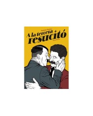 A LA TERCERA RESUCITÓ  A LA TERCERA RESUCITÓ