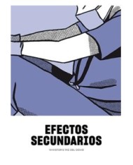 EFECTOS SECUNDARIOS. 19 HISTORIETAS DEL COVID