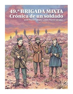 49ª BRIGADA MIXTA. CRONICA DE UN SOLDADO