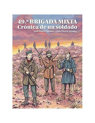 49ª BRIGADA MIXTA. CRONICA DE UN SOLDADO