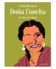 DOÑA CONCHA. LA ROSA Y LA ESPINA DOÑA CONCHA. LA ROSA Y LA ESPINA
