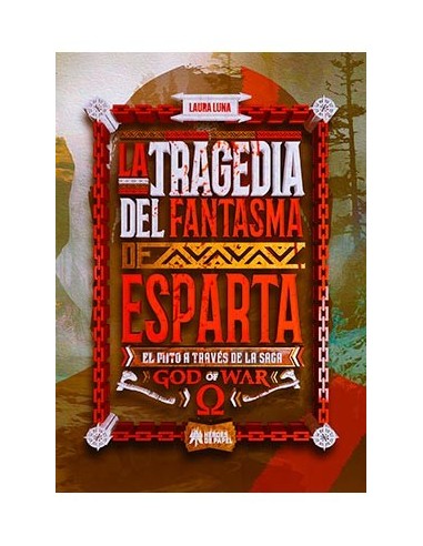 LA TRAGEDIA DEL FANTASMA DE ESPARTA (EL MITO A TRAVES DE LA SAGA GOD OF WAR) LA TRAGEDIA DEL FANTASMA DE ESPARTA (EL MITO A TRAVES DE LA SAGA GOD OF WAR)