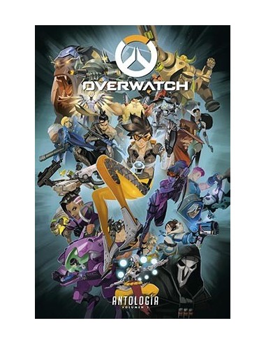 OVERWATCH. ANTOLOGIA 01 OVERWATCH. ANTOLOGIA 01