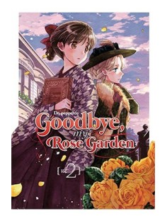 GOODBYE, MY ROSE GARDEN 02 GOODBYE, MY ROSE GARDEN 02