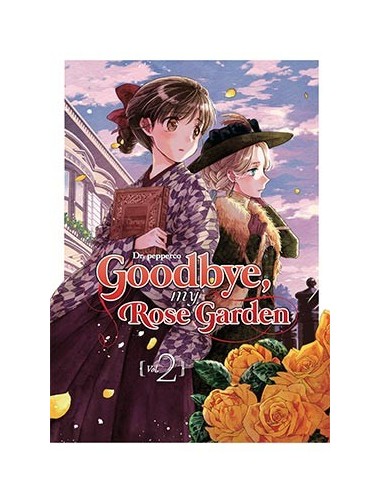 GOODBYE, MY ROSE GARDEN 02 GOODBYE, MY ROSE GARDEN 02