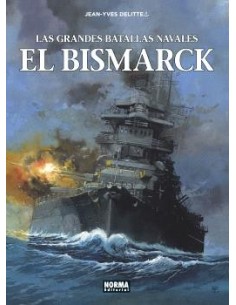LAS GRANDES BATALLAS NAVALES 12. EL BISMARCK LAS GRANDES BATALLAS NAVALES 12. EL BISMARCK