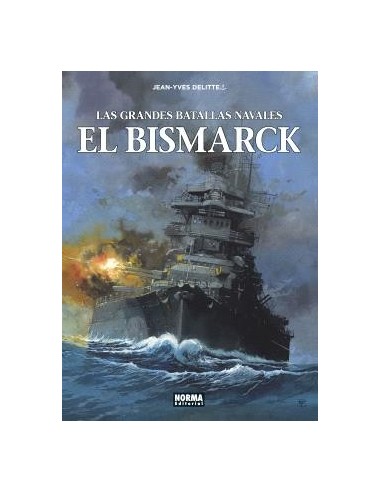 LAS GRANDES BATALLAS NAVALES 12. EL BISMARCK LAS GRANDES BATALLAS NAVALES 12. EL BISMARCK