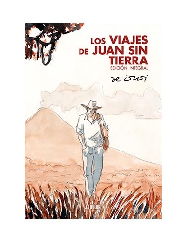 LOS VIAJES DE JUAN SIN TIERRA. EDICION INTEGRAL LOS VIAJES DE JUAN SIN TIERRA. EDICION INTEGRAL