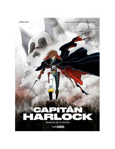 CAPITAN HARLOCK: MEMORIAS DE LA ARCADIA 03 DE 03 CAPITAN HARLOCK: MEMORIAS DE LA ARCADIA 03 DE 03
