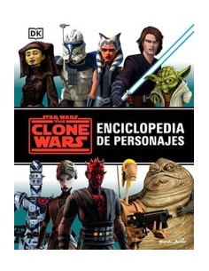 STAR WARS THE CLONE WARS. ENCICLOPEDIA DE PERSONAJES STAR WARS THE CLONE WARS. ENCICLOPEDIA DE PERSONAJES