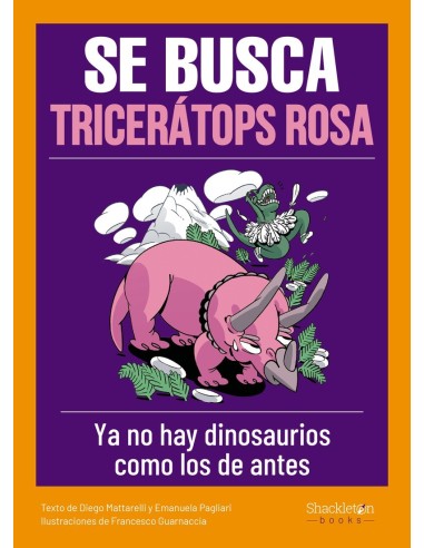 SE BUSCA TRICERÁTOPS ROSA Cuentos Infantiles14,90 €14,90 € SHACKLET... SE BUSCA TRICERÁTOPS ROSA Cuentos Infantiles14,90 €14,90 € SHACKLET...